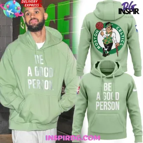 -Boston Celtics Be A Good Person Hoodie