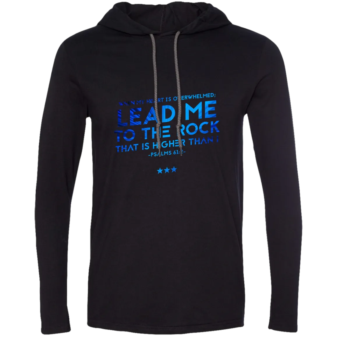 Bible Verse Men Long Sleeve T-Shirt Hoodie - Lead Me To The Rock That Is Higher Than I ~Psalm 61:2~ Design 12