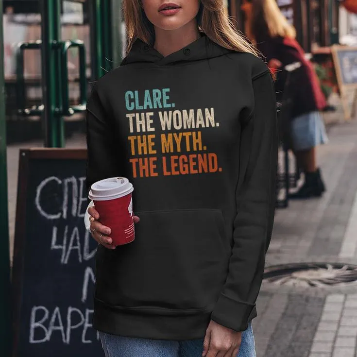 Clare The Woman The Myth The Legend First Name Clare Women Hoodie