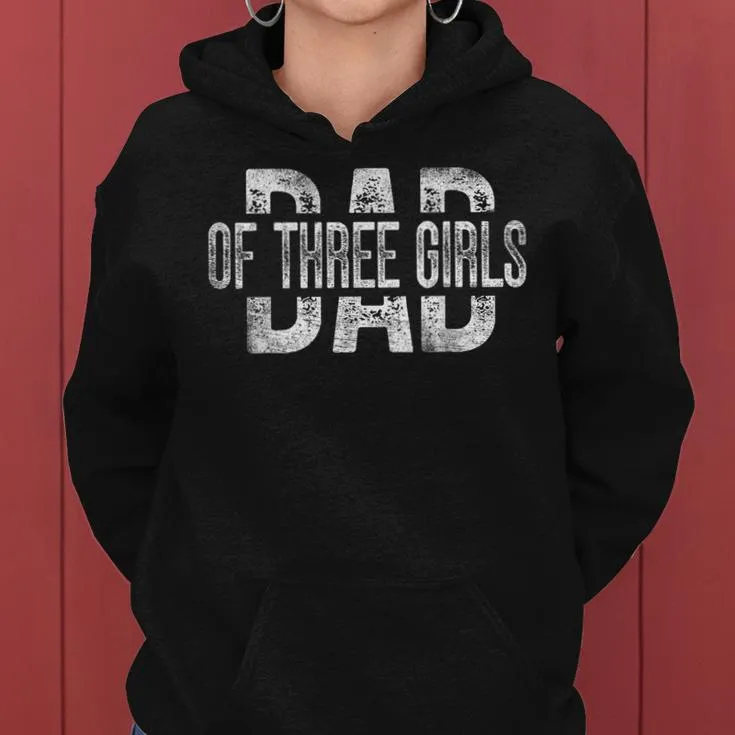 Dad Of Three Girls Daddy Of 3 Daughters Father's Day Women Hoodie