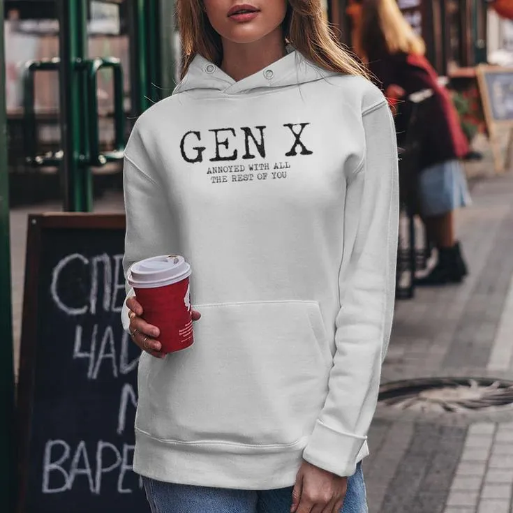 Gen X Annoyed With All The Rest Of You Generation X Women Hoodie