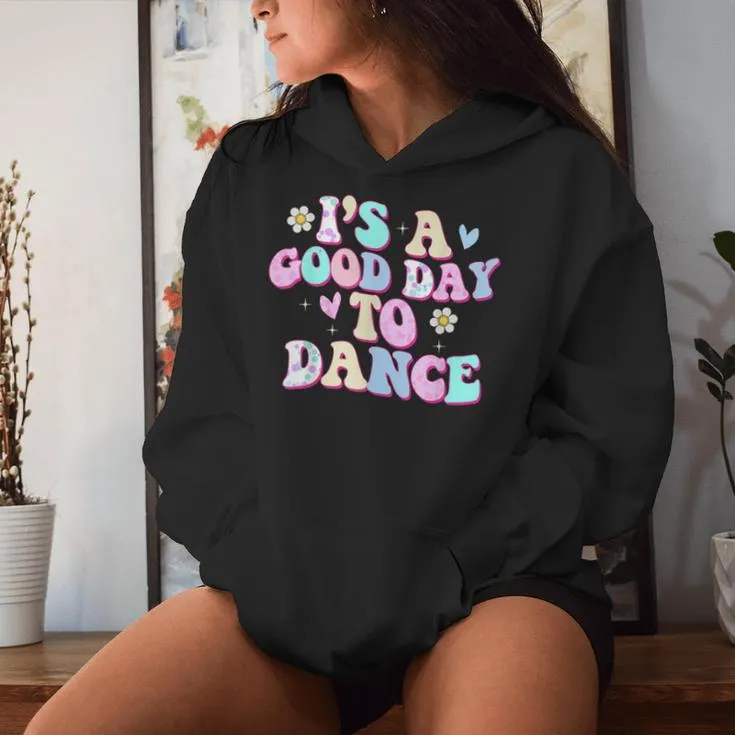 Groovy Its A Good Day To Dance Dance Teacher Women Hoodie