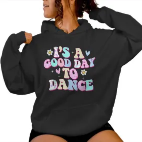 Groovy Its A Good Day To Dance Dance Teacher Women Hoodie