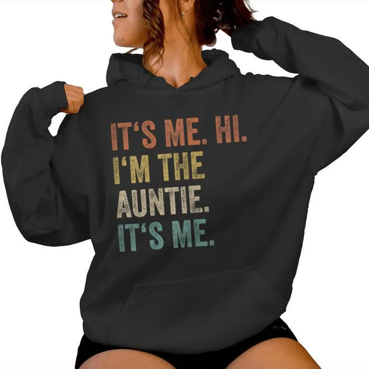 Its Me Hi Im The Auntie Its Me Vintage Aunt Women Hoodie