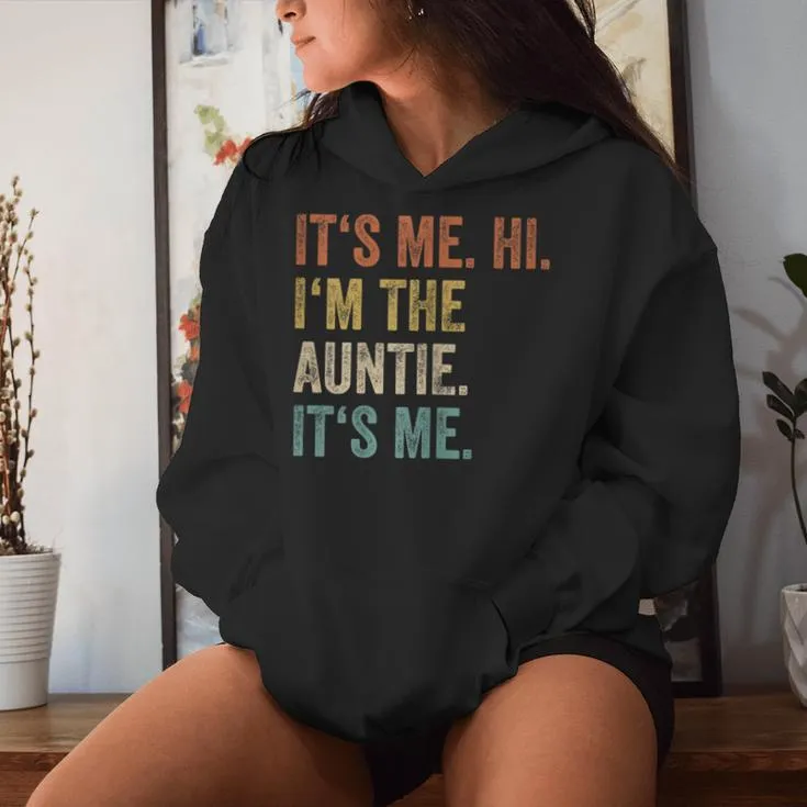 Its Me Hi Im The Auntie Its Me Vintage Aunt Women Hoodie