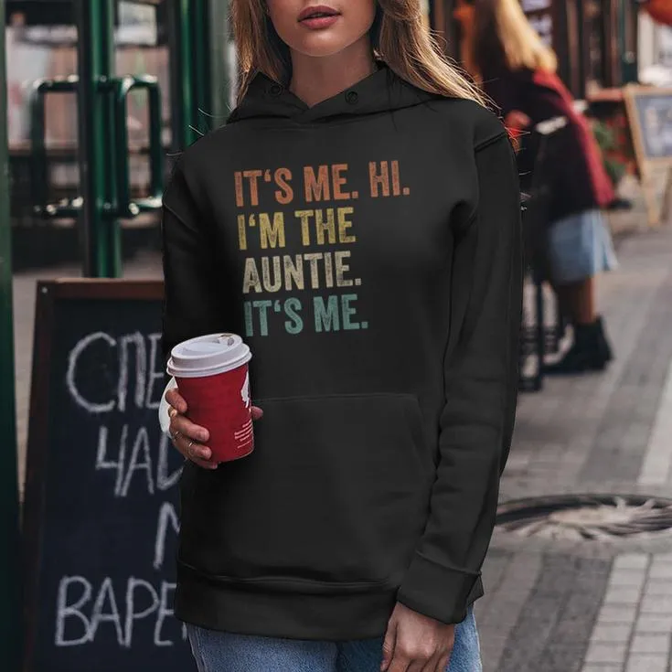 Its Me Hi Im The Auntie Its Me Vintage Aunt Women Hoodie