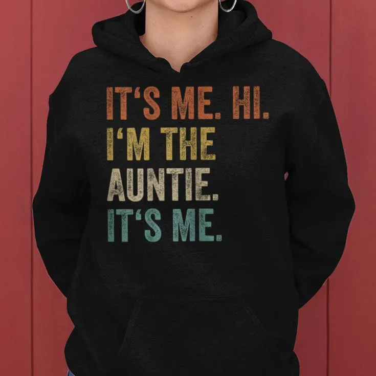 Its Me Hi Im The Auntie Its Me Vintage Aunt Women Hoodie