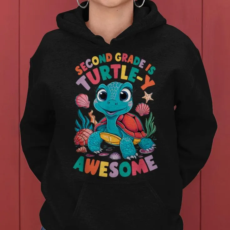 Second Grade Is Turtle-Y Awesome Back To School 2Nd Grade Women Hoodie